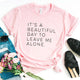 It's a beautiful day to leave me alone Women tshirt Cotton Casual Funny t shirt For Lady Yong Girl Top Tee Hipster Tumblr S-156